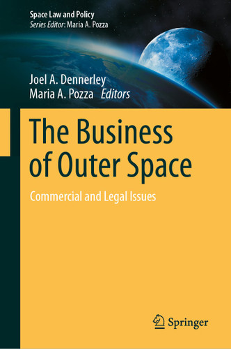 The Business of Outer Space: Commercial and Legal Issues (Space Law and Policy) book cover by 