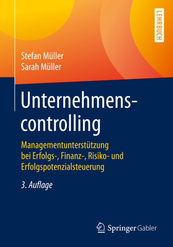 Unternehmenscontrolling: Managementunterstützung bei Erfolgs-, Finanz-, Risiko- und Erfolgspotenzialsteuerung book cover by Stefan Müller, Sarah Müller