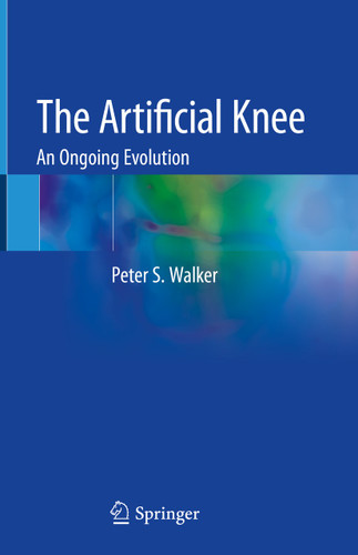 The Artificial Knee: An Ongoing Evolution book cover by Peter S. Walker