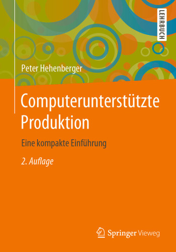 Computerunterstützte Produktion: Eine kompakte Einführung book cover by Peter Hehenberger