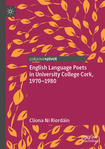 English Language Poets in University College Cork, 1970–1980 book cover by Clíona Ní Ríordáin