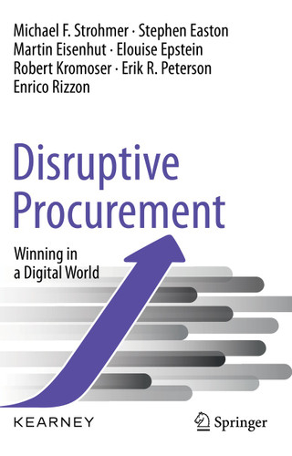 Disruptive Procurement: Winning in a Digital World book cover by Michael F. Strohmer, Stephen Easton, Martin Eisenhut, Elouise Epstein, Robert Kromoser, Erik R. Peterson, Enrico Rizzon