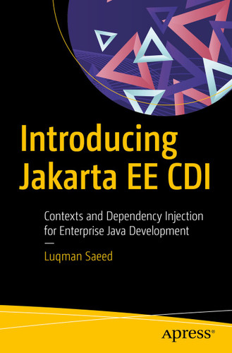 Introducing Jakarta EE CDI: Contexts and Dependency Injection for Enterprise Java Development book cover by Luqman Saeed
