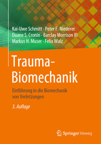 Trauma-Biomechanik: Einführung in die Biomechanik von Verletzungen book cover by Kai-Uwe Schmitt, Peter F. Niederer, Duane S. Cronin, Barclay Morrison III, Markus H. Muser, Felix Walz
