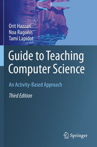 Guide to Teaching Computer Science: An Activity-Based Approach book cover by Orit Hazzan, Noa Ragonis, Tami Lapidot