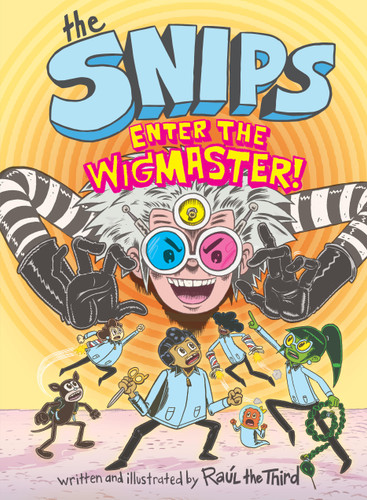 The Snips: Enter the Wigmaster! (A Graphic Novel) (The Snips) book cover by Elaine Bay, Raúl the Third