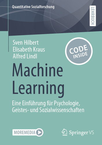Machine Learning: Eine Einführung für Psychologie, Geistes- und Sozialwissenschaften (Quantitative Sozialforschung) book cover by Sven Hilbert, Elisabeth Kraus, Alfred Lindl