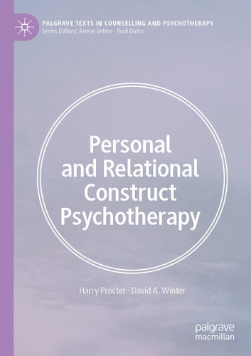 Personal and Relational Construct Psychotherapy (Palgrave Texts in Counselling and Psychotherapy) book cover by Harry Procter, David A. Winter