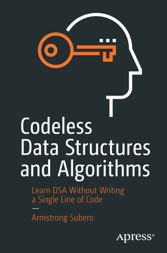 Codeless Data Structures and Algorithms: Learn DSA Without Writing a Single Line of Code book cover by Armstrong Subero