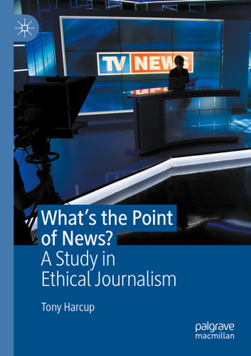 What's the Point of News?: A Study in Ethical Journalism book cover by Tony Harcup