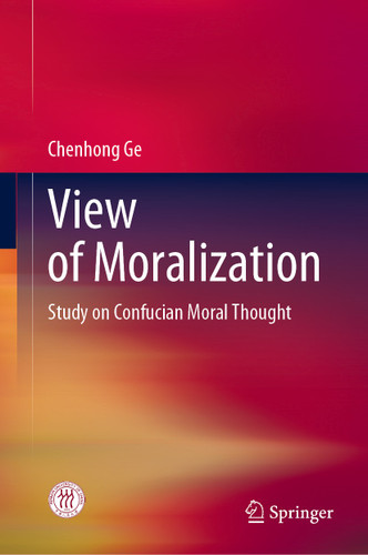 View of Moralization: Study on Confucian Moral Thought book cover by Chenhong Ge