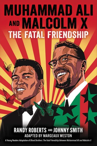 Muhammad Ali and Malcolm X: The Fatal Friendship (A Young Readers Adaptation of Blood Brothers) book cover by Randy Roberts, Johnny Smith
