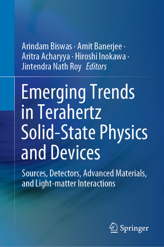 Emerging Trends in Terahertz Solid-State Physics and Devices: Sources, Detectors, Advanced Materials, and Light-matter Interactions book cover by 