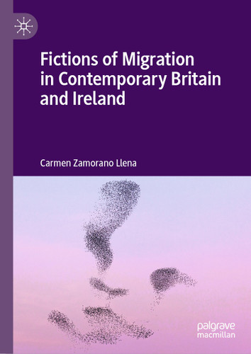 Fictions of Migration in Contemporary Britain and Ireland book cover by Carmen Zamorano Llena