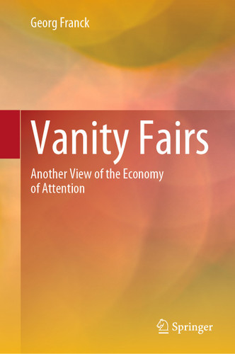 Vanity Fairs: Another View of the Economy of Attention book cover by Georg Franck