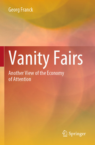 Vanity Fairs: Another View of the Economy of Attention book cover by Georg Franck