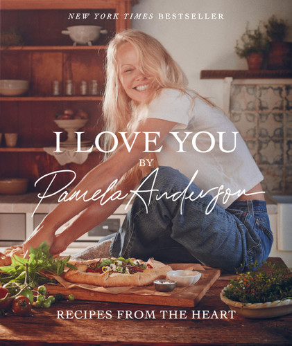 I Love You: Recipes from the Heart (A Cookbook) book cover by Pamela Anderson