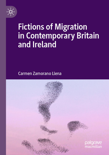 Fictions of Migration in Contemporary Britain and Ireland book cover by Carmen Zamorano Llena