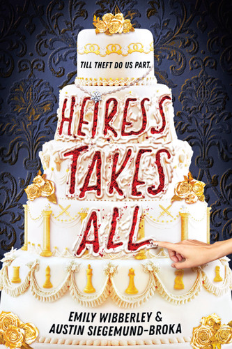 Heiress Takes All (A Reese’s Book Club Pick) (Heiress Heists #1) book cover by Austin Siegemund-Broka, Emily Wibberley
