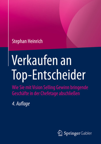 Verkaufen an Top-Entscheider: Wie Sie mit Vision Selling Gewinn bringende Geschäfte in der Chefetage abschließen book cover by Stephan Heinrich