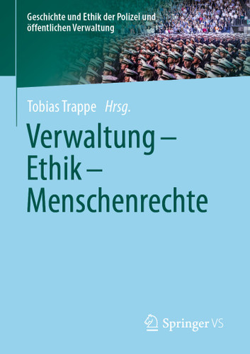 Verwaltung - Ethik - Menschenrechte (Geschichte und Ethik der Polizei und öffentlichen Verwaltung) book cover by 