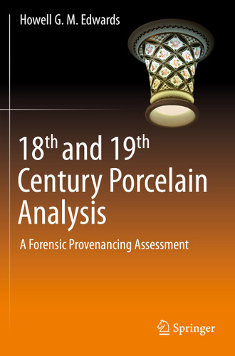 18th and 19th Century Porcelain Analysis: A Forensic Provenancing Assessment book cover by Howell G. M. Edwards