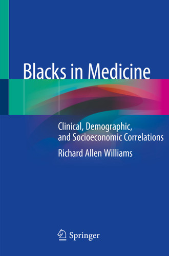 Blacks in Medicine: Clinical, Demographic, and Socioeconomic Correlations book cover by Richard Allen Williams