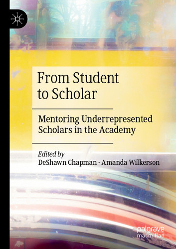 From Student to Scholar: Mentoring Underrepresented Scholars in the Academy book cover by 