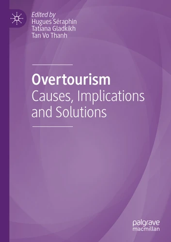 Overtourism: Causes, Implications and Solutions book cover by 