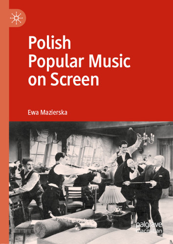 Polish Popular Music on Screen book cover by Ewa Mazierska