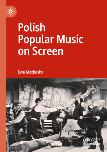 Polish Popular Music on Screen book cover by Ewa Mazierska