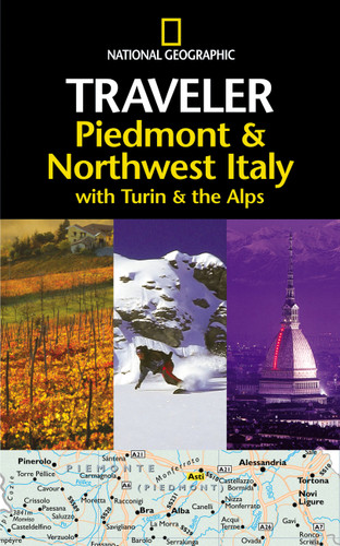 National Geographic Traveler: Piedmont & Northwest Italy, with Turin and the Alps (National Geographic Traveler) book cover by Tim Jepson