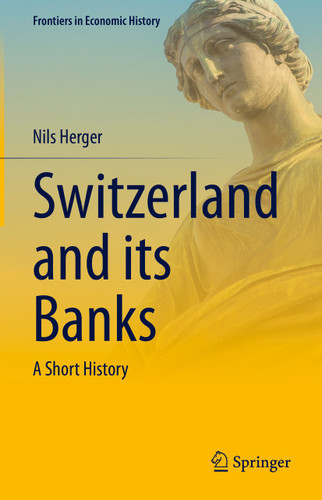 Switzerland and its Banks: A Short History (Frontiers in Economic History) book cover by Nils Herger