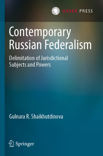 Contemporary Russian Federalism: Delimitation of Jurisdictional Subjects and Powers book cover by Gulnara R. Shaikhutdinova