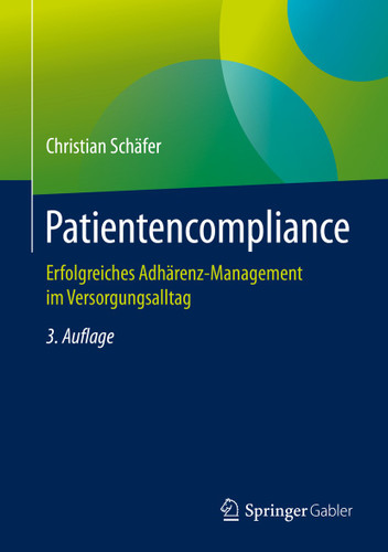 Patientencompliance: Erfolgreiches Adhärenz-Management im Versorgungsalltag book cover by Christian Schäfer