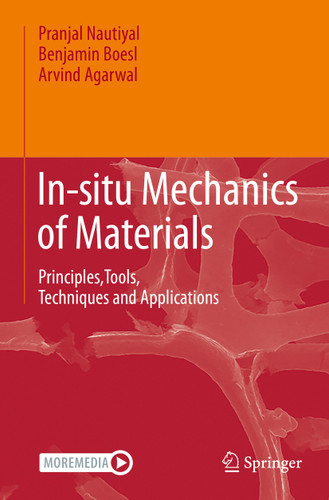In-situ Mechanics of Materials: Principles,Tools, Techniques and Applications book cover by Pranjal Nautiyal, Benjamin Boesl, Arvind Agarwal