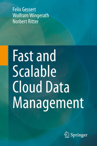 Fast and Scalable Cloud Data Management book cover by Felix Gessert, Wolfram Wingerath, Norbert Ritter