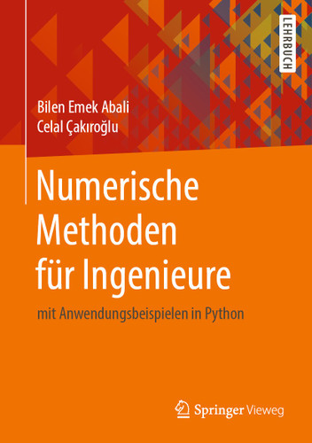 Numerische Methoden für Ingenieure: mit Anwendungsbeispielen in Python book cover by Bilen Emek Abali, Celal Çakıroğlu