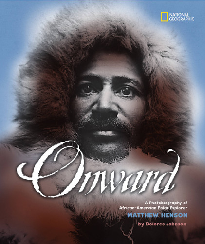 Onward: A Photobiography of African-American Polar Explorer Matthew Henson (Photobiographies) book cover by Dolores Johnson