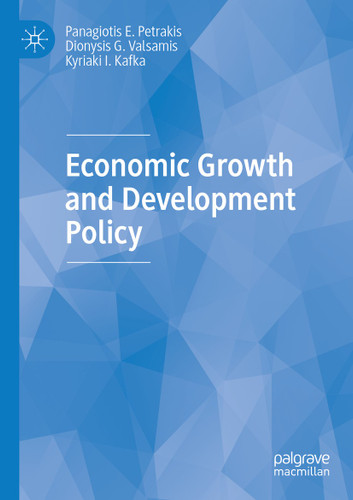 Economic Growth and Development Policy book cover by Panagiotis E. Petrakis, Dionysis G. Valsamis, Kyriaki I. Kafka
