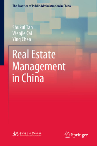 Real Estate Management in China (The Frontier of Public Administration in China) book cover by Shukui Tan, Wenjie Cai, Ying Chen