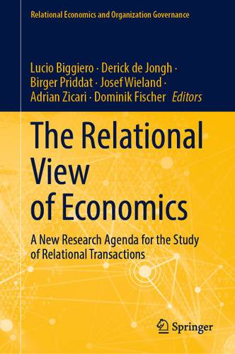 The Relational View of Economics: A New Research Agenda for the Study of Relational Transactions (Relational Economics and Organization Governance) book cover by 