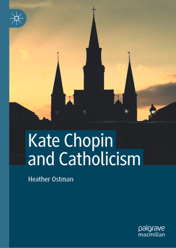 Kate Chopin and Catholicism book cover by Heather Ostman