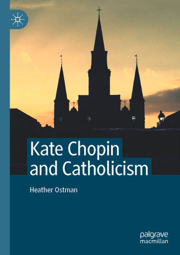 Kate Chopin and Catholicism book cover by Heather Ostman