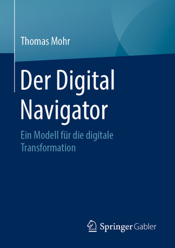 Der Digital Navigator: Ein Modell für die digitale Transformation book cover by Thomas Mohr
