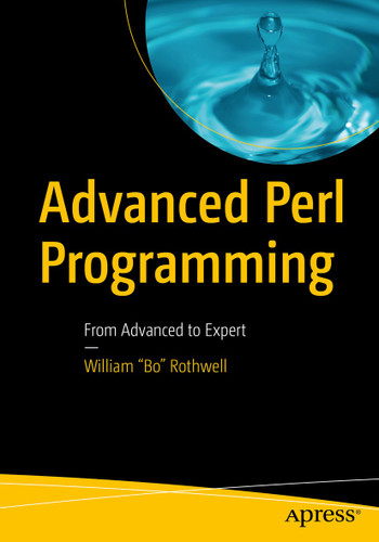 Advanced Perl Programming: From Advanced to Expert book cover by William "Bo" Rothwell