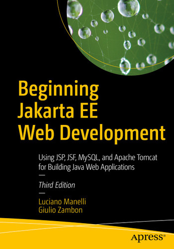 Beginning Jakarta EE Web Development: Using JSP, JSF, MySQL, and Apache Tomcat for Building Java Web Applications book cover by Luciano Manelli, Giulio Zambon