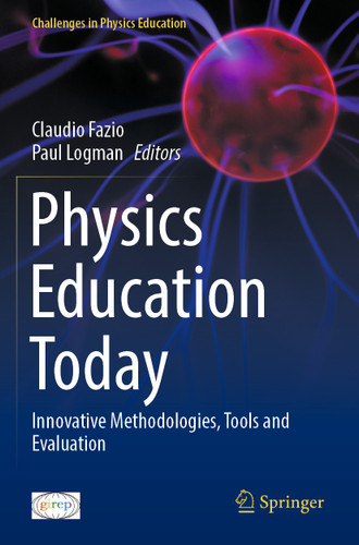 Physics Education Today: Innovative Methodologies, Tools and Evaluation (Challenges in Physics Education) book cover by 