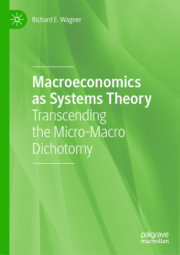 Macroeconomics as Systems Theory: Transcending the Micro-Macro Dichotomy book cover by Richard E. Wagner