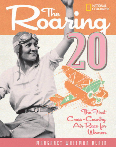 The Roaring Twenty: The First Cross-Country Air Race for Women book cover by Margaret Whitman Blair, Margaret Blair